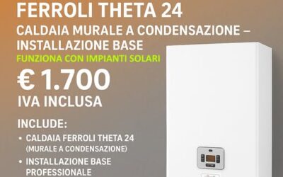 Sostituzione Caldaia in Toscana con Ferroli Theta 24